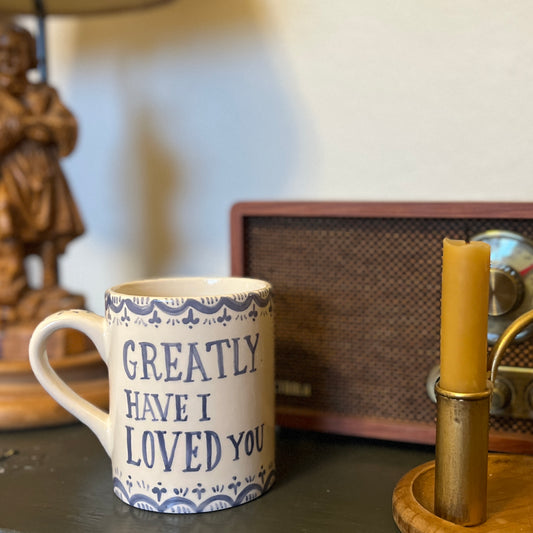 Handpainted Mug - Greatly Have I Loved You